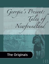 صورة الغلاف: Georgie's Present: Tales of Newfoundland