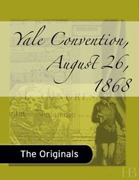 صورة الغلاف: Yale Convention, August 26, 1868