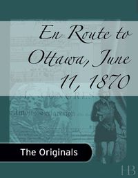 Cover image: En Route to Ottawa, June 11, 1870