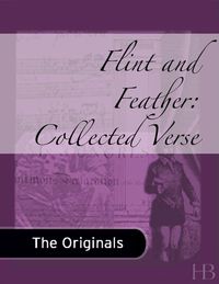 表紙画像: Flint and Feather: Collected Verse