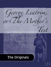 Omslagafbeelding: George Leatrim, or The Mother's Test