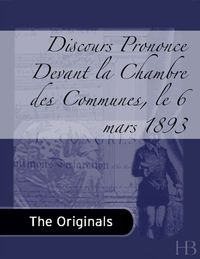 Imagen de portada: Discours Prononce Devant la Chambre des Communes, le 6 mars 1893