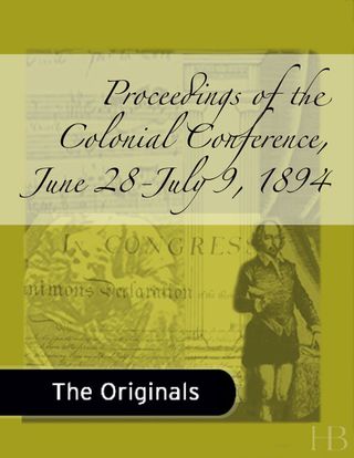 Cover image: Proceedings of the Colonial Conference, June 28-July 9, 1894