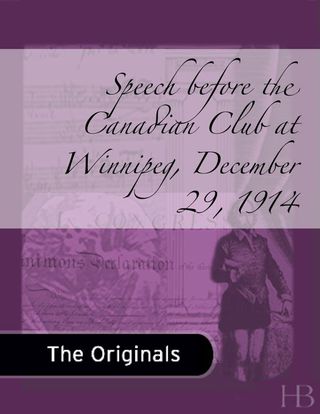Cover image: Speech before the Canadian Club at Winnipeg, December 29, 1914
