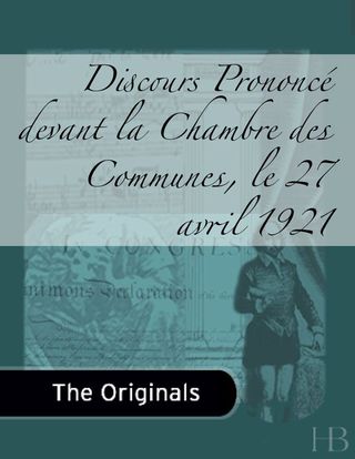 Imagen de portada: Discours Prononcé devant la Chambre des Communes, le 27 avril 1921