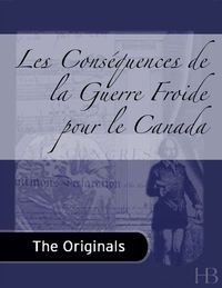 Immagine di copertina: Les Conséquences de la Guerre Froide pour le Canada