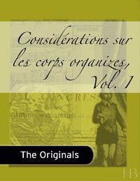 Cover image: Considérations sur les corps organizes, Vol. I