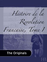 Cover image: Histoire de la Revolution Francaise, Tome I