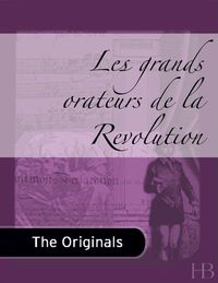 Imagen de portada: Les Grands Orateurs de la Revolution