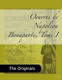 Cover image: Oeuvres de Napoléon Bonaparte, Tome I