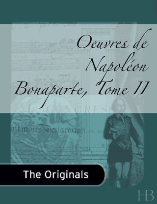 表紙画像: Oeuvres de Napoléon Bonaparte, Tome II