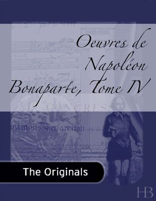 表紙画像: Oeuvres de Napoléon Bonaparte, Tome IV