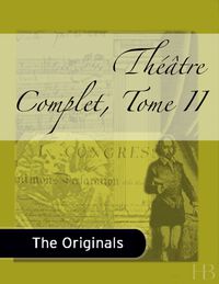 صورة الغلاف: Théâtre Complet, Tome II