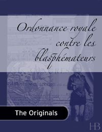 صورة الغلاف: Ordonnance royale contre les blasphémateurs