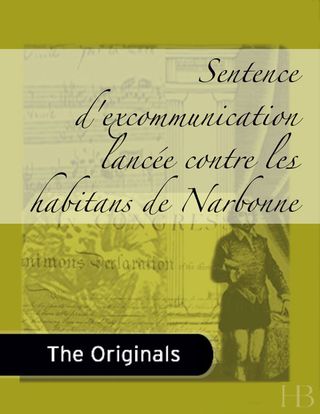 Cover image: Sentence d'excommunication lancée contre les habitans de Narbonne