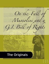 Cover image: On the Fall of Mussolini and a G.I. Bill of Rights