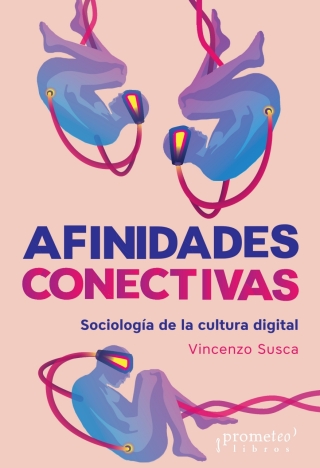 Imagen de portada: Afinidades conectivas: Sociología de la cultura digital 1st edition 9789878451602