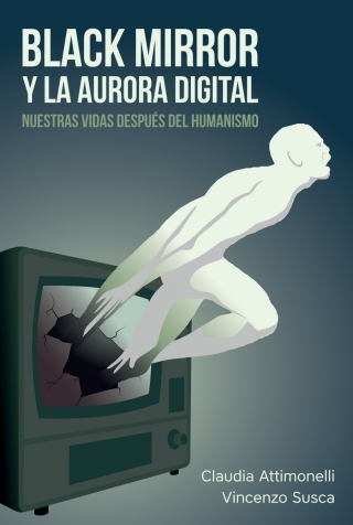 Imagen de portada: Black Mirror y la aurora : Nuestras vidas después del humanismo 1st edition 9789878267548