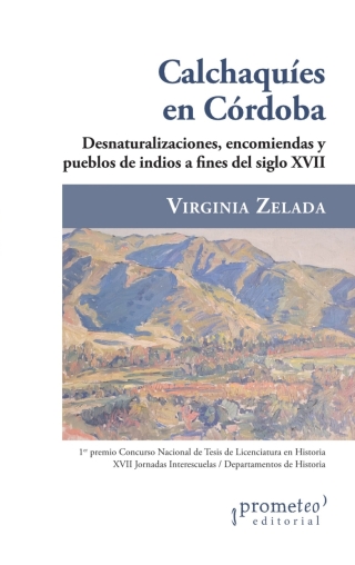 Imagen de portada: Calchaquíes en Córdoba: Desnaturalizaciones, encomiendas y pueblos de indios a fines del siglo XVII 1st edition 9789878164434